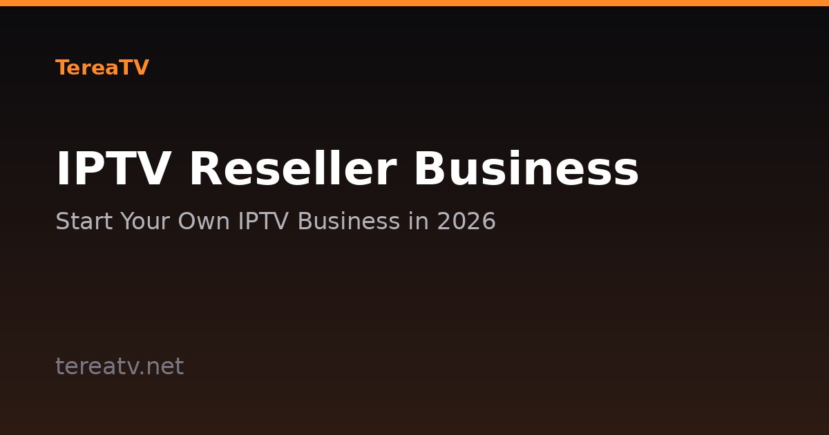 How to Start an IPTV Reseller Business in 2026